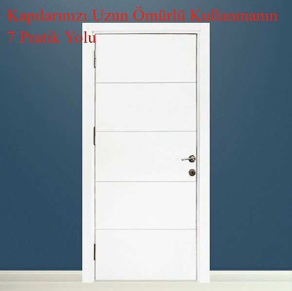 Kapılarınızı Uzun Ömürlü Kullanmanın 7 Pratik Yolu